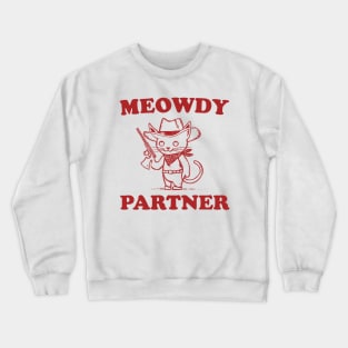 meowdy partner Crewneck Sweatshirt